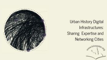 Цифрова інфраструктура міської історії: обмін досвідом і мережування міст